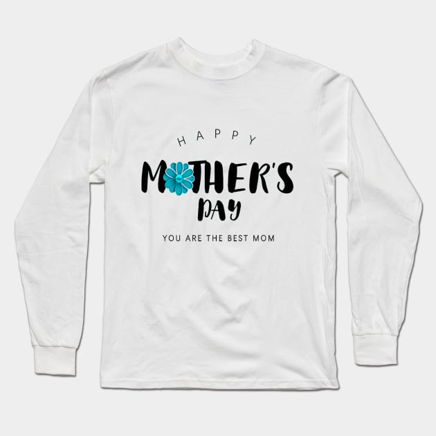 Happy mother's day Long Sleeve T-Shirt by D_creations